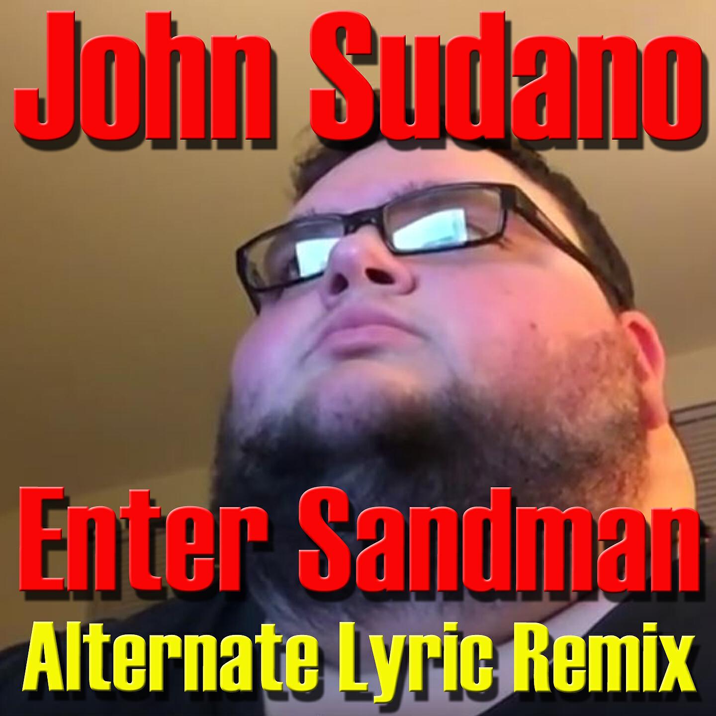 Jon Sudano - Enter Sandman (Alternate Lyric Remix)