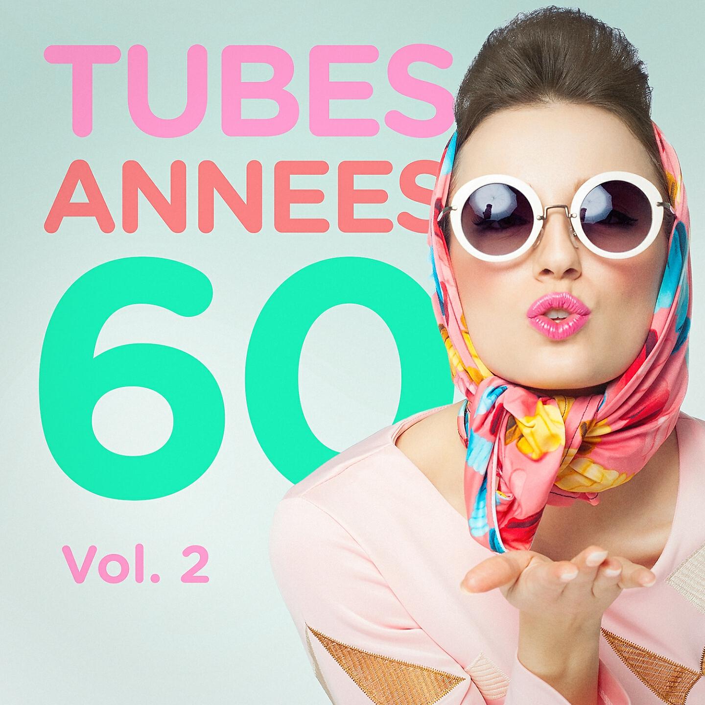 Tubes années 60 - Belles ! Belles ! Belles !