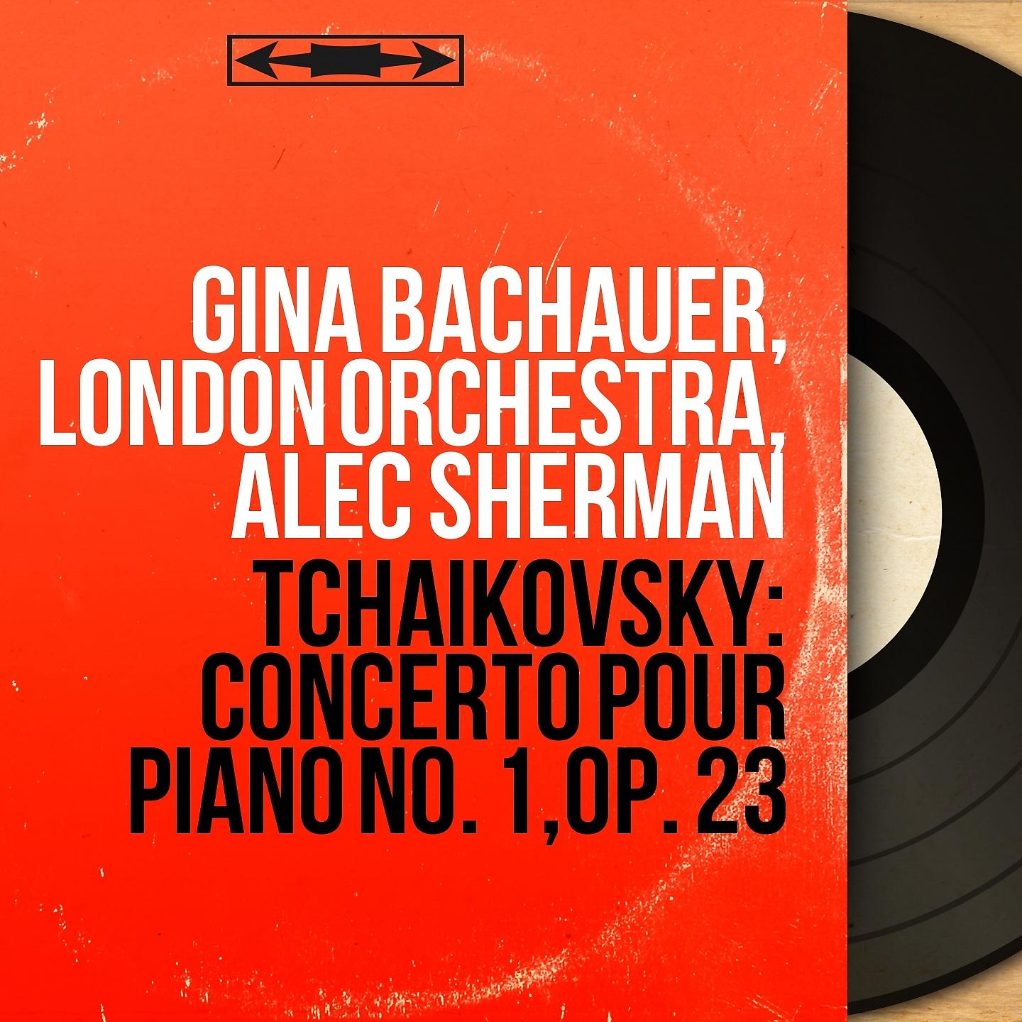 Gina Bachauer - Concerto pour piano No. 1 in B-Flat Minor, Op. 23: III. Allegro con fuoco