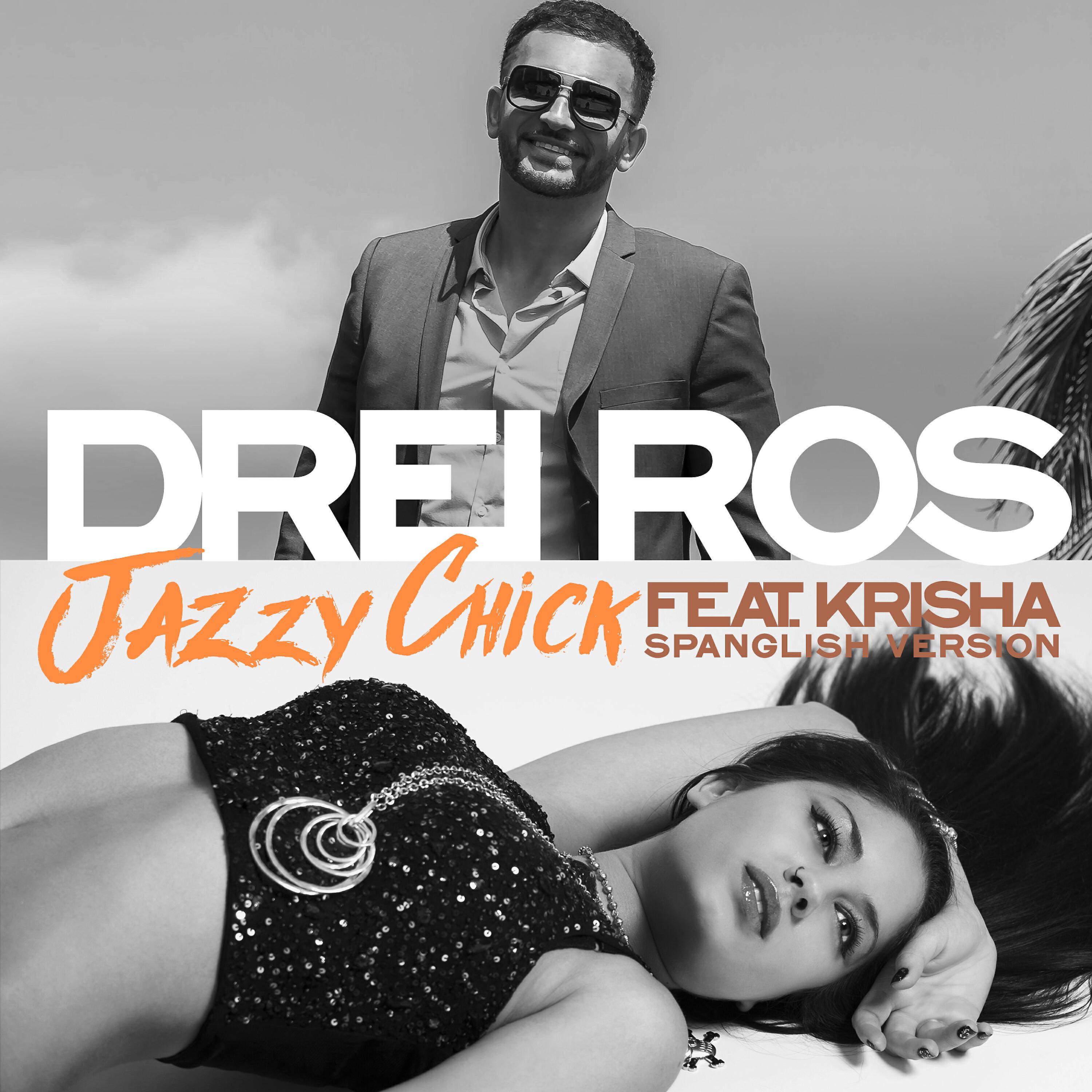 Drei Ros - Jazzy Chick (Spanglish Version) (feat. Krisha)