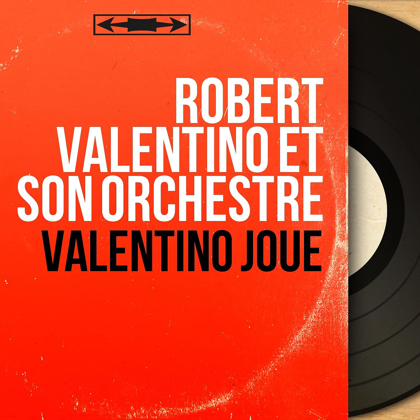 Robert Valentino et son orchestre - Valentino