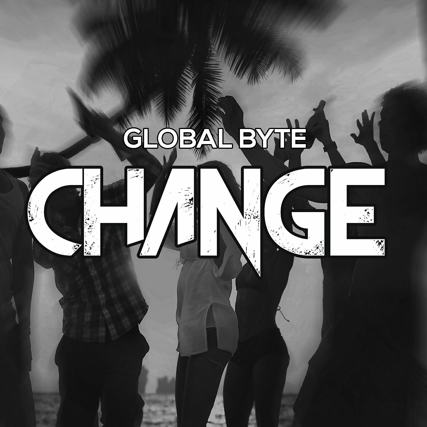 Global Byte - Change (Speed of Life Club Mix)