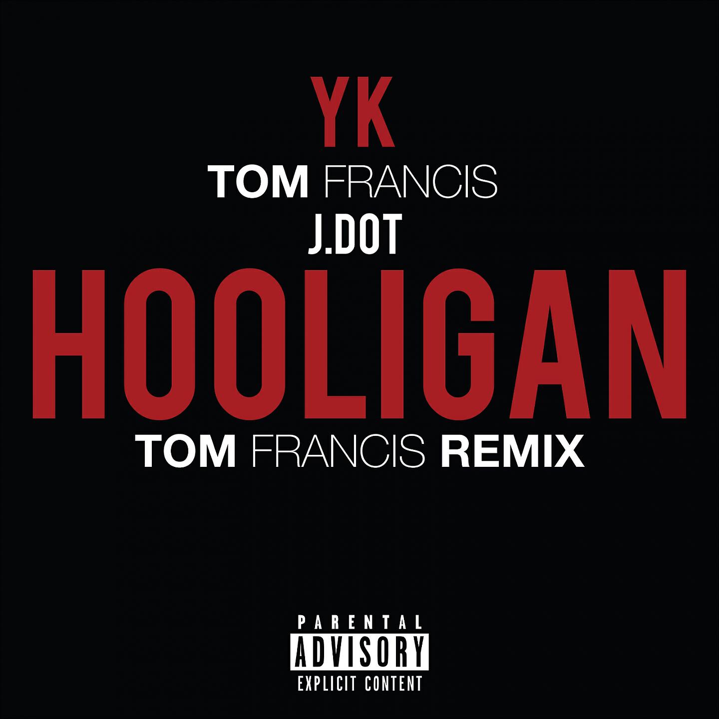 YK - Hooligan (Tom Francis Remix)