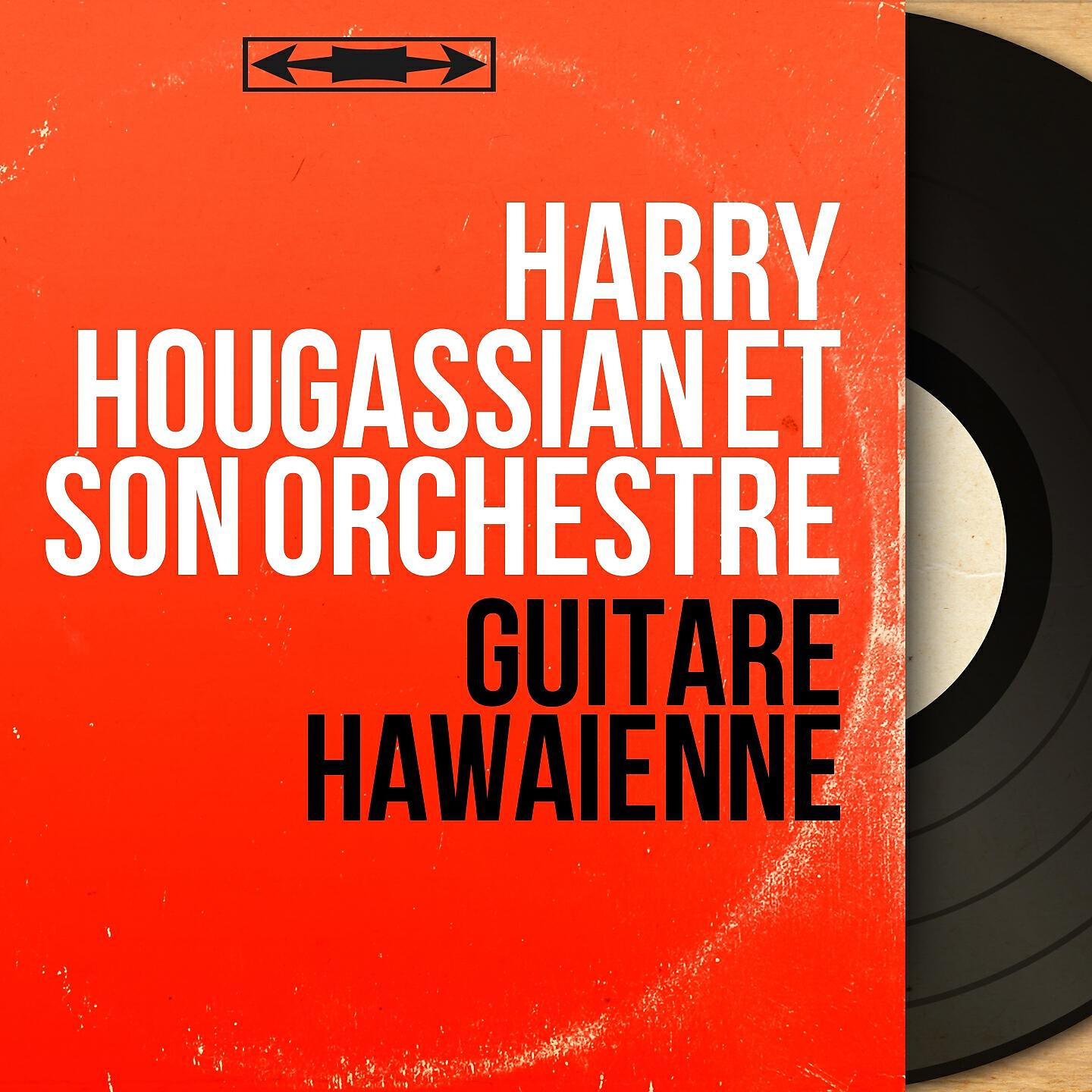 Harry Hougassian et son orchestre - Hula hula