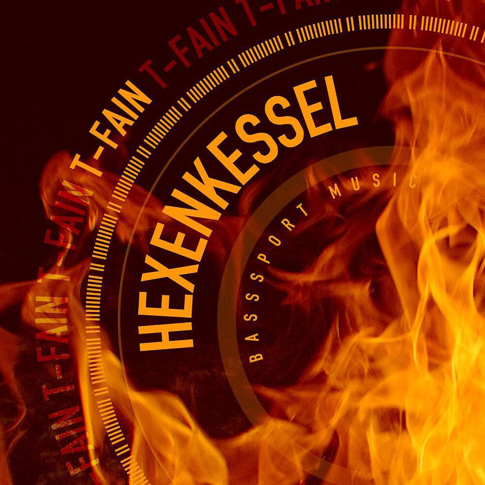 T-Fain - Hexenkessel