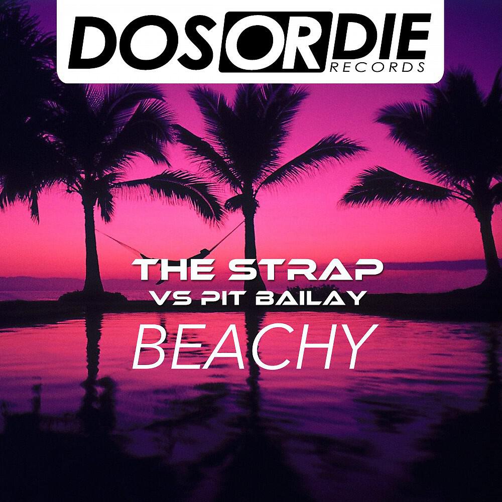 The Strap & Pit Bailay - Beachy (Radio Edit)