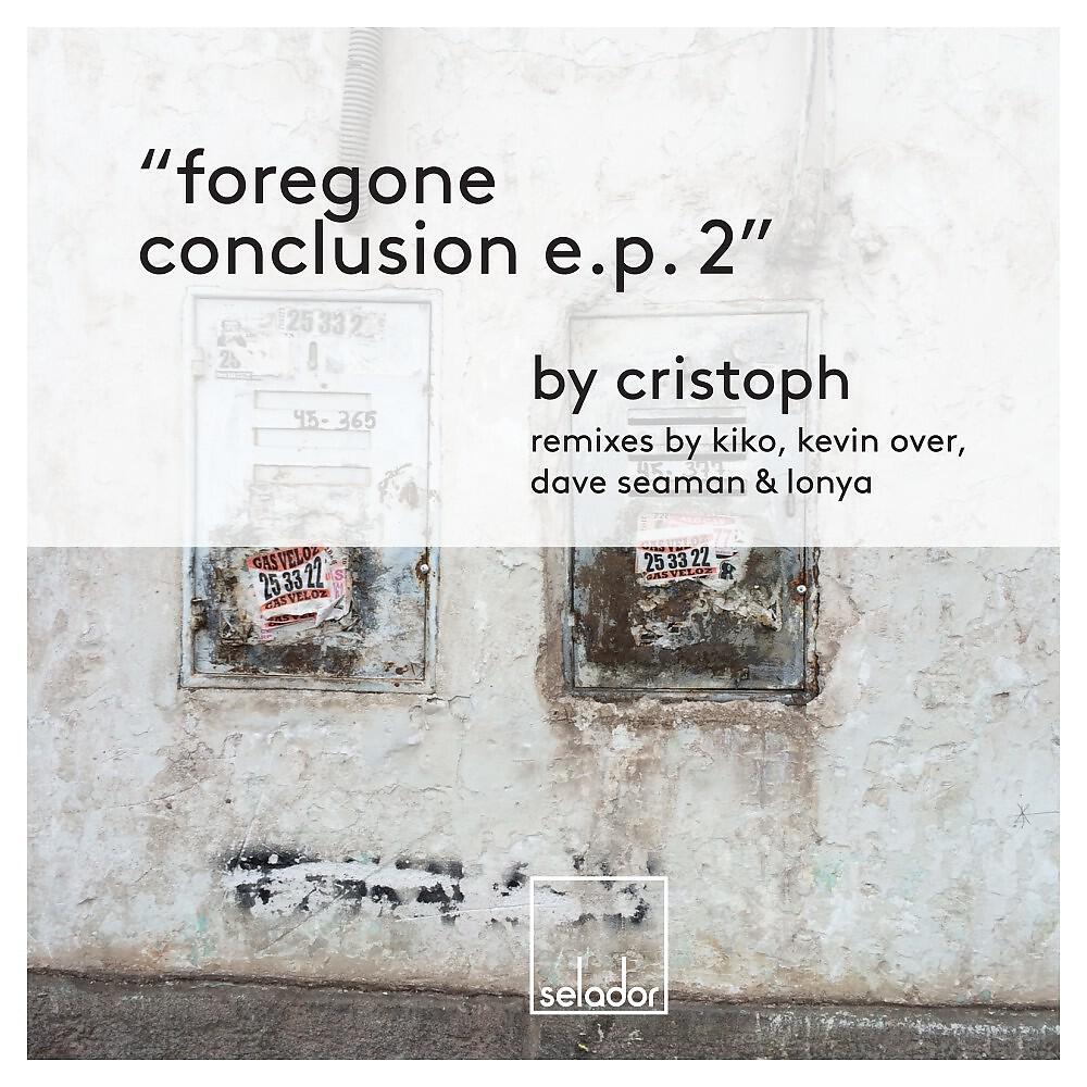 Cristoph - Foregone Conclusion (Kiko Remix)