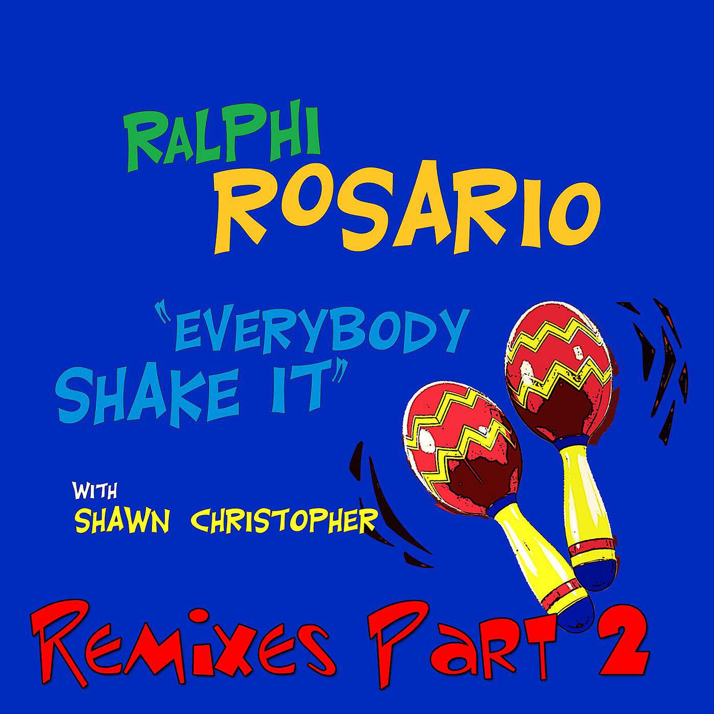 Ralphi Rosario - Everybody Shake It (feat. Shawn Christopher) [Jay-J's Drum Mix]