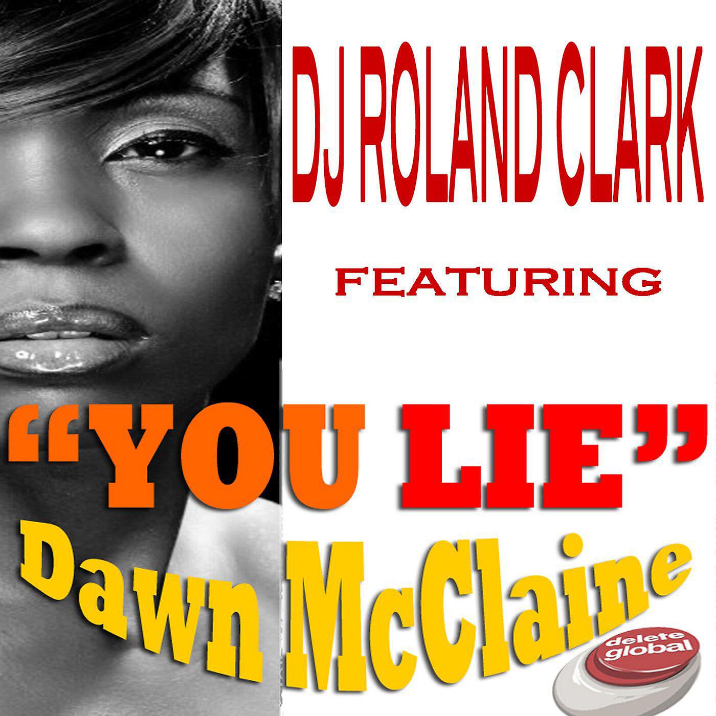 DJ Roland Clark - You Lie (feat. Dawn McClain) [RC Brown Eyed Buddhist Remix]