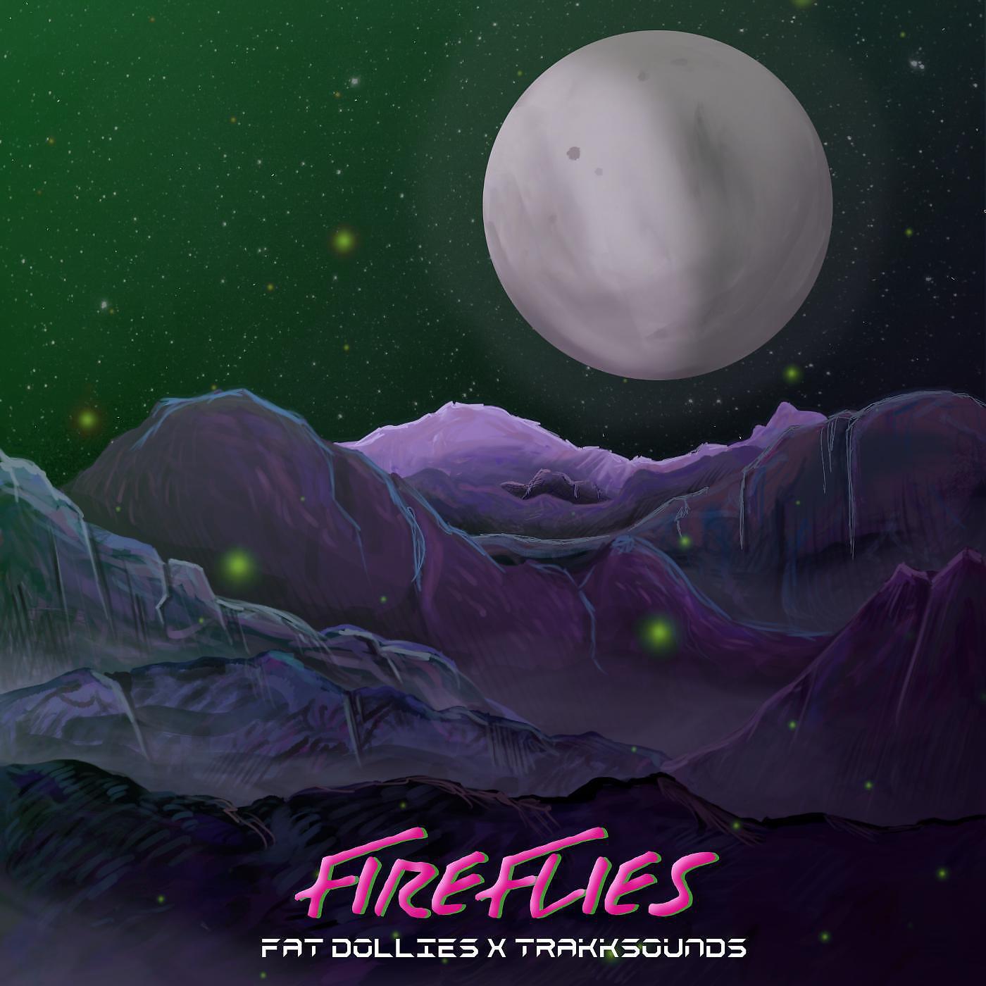 TrakkSounds - Fireflies (feat. Fat Dollies)