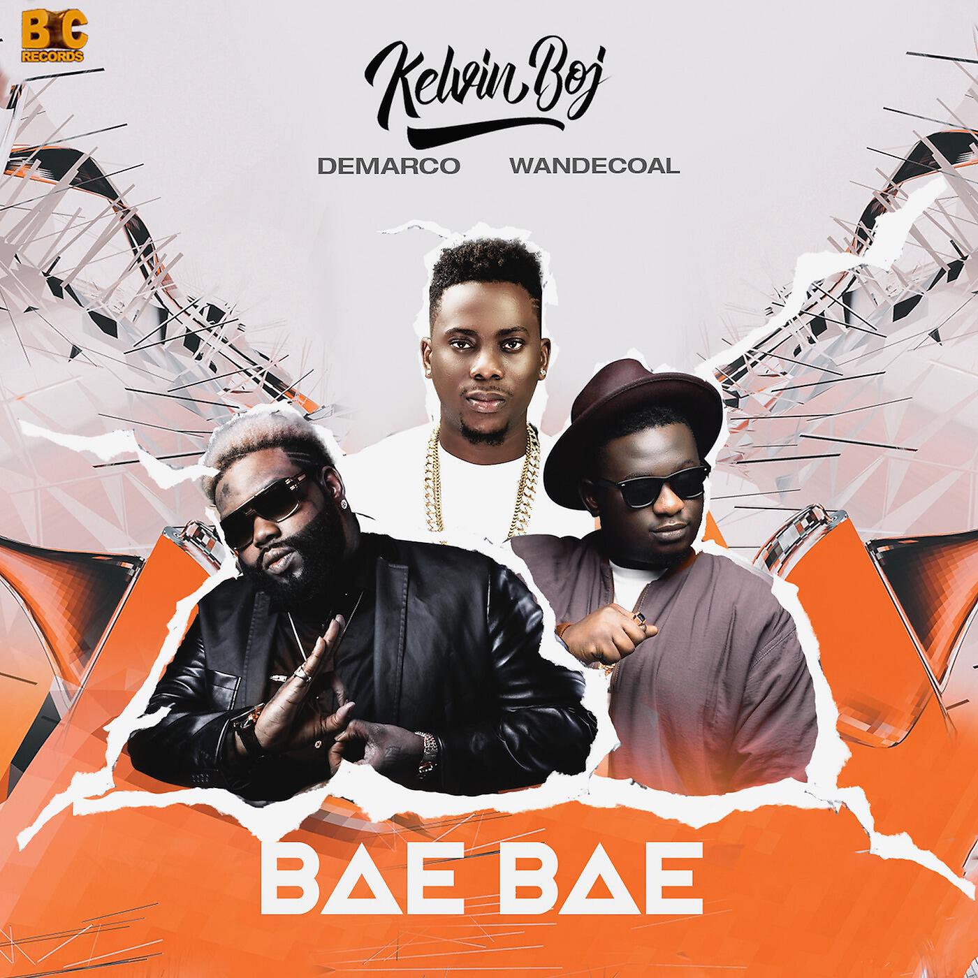 Kelvin Boj - Bae Bae (feat. Wande Coal & Demarco)