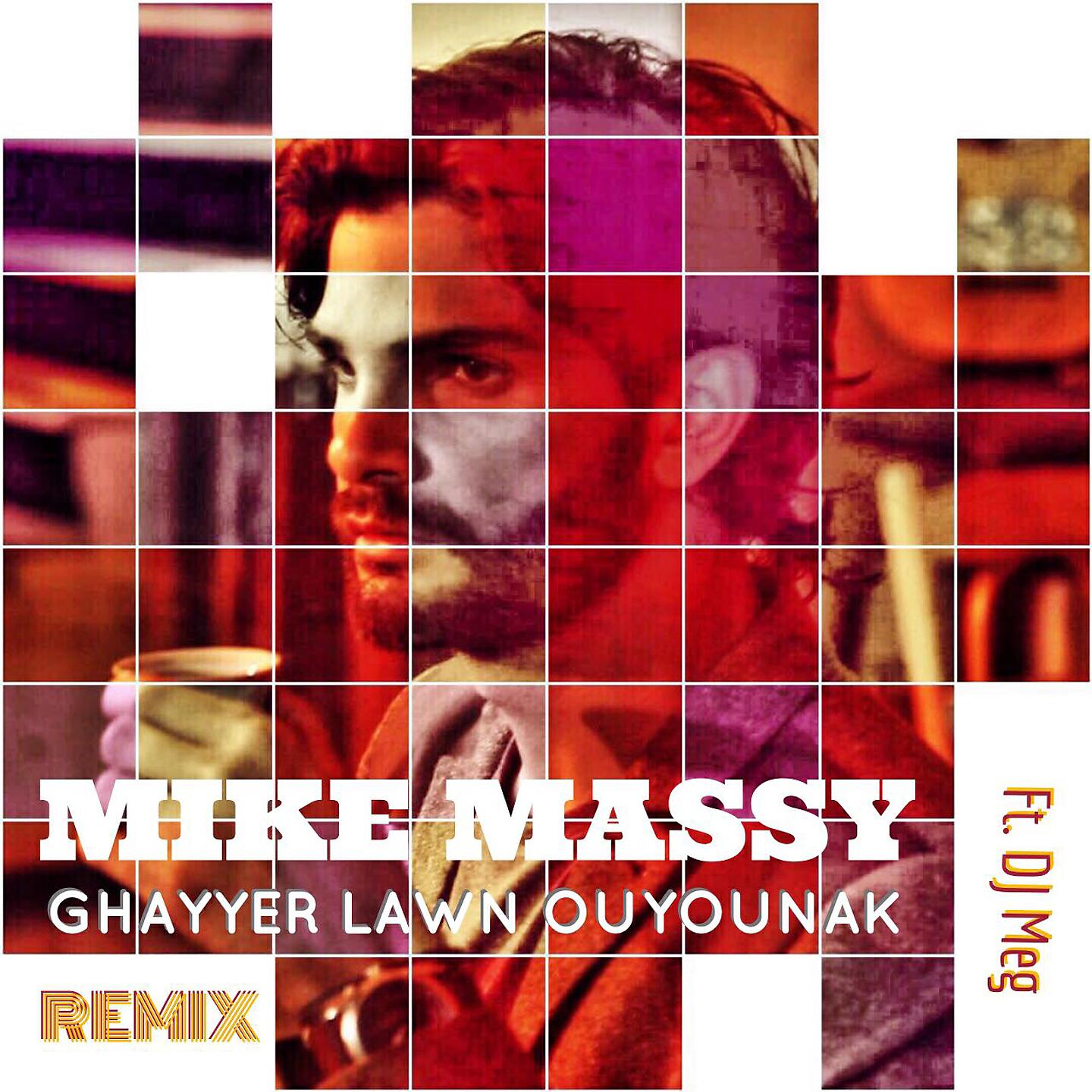 Mike Massy - Ghayyer Lawn Ouyounak (Remix)