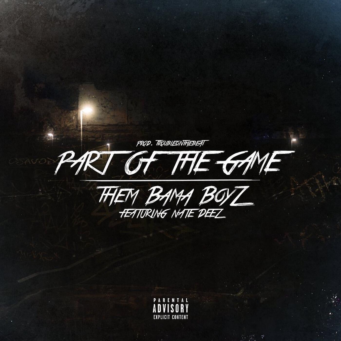 Them Bama Boyz - Part of the Game (feat. Nate Deez)