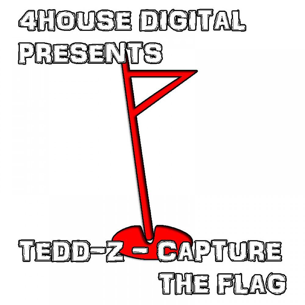 Tedd-Z - Capture The Flag (Original Mix)