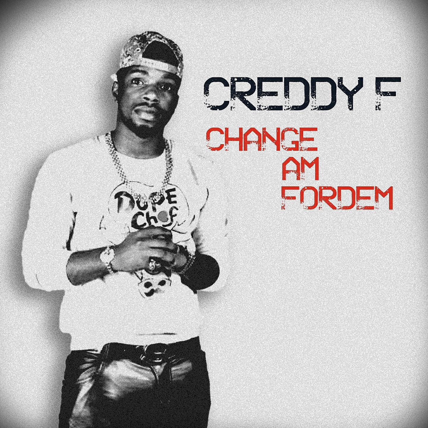 Creddy F - Change Am For Dem