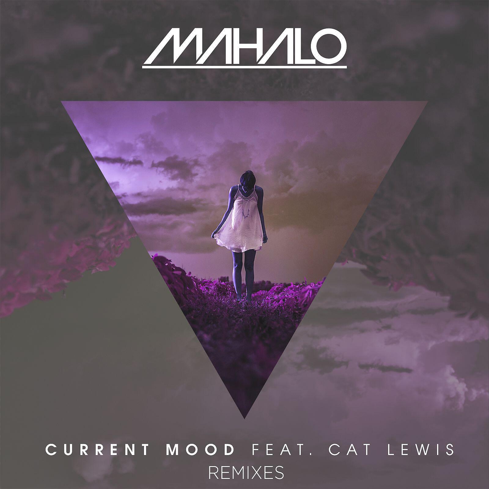 MahalO - Current Mood (feat. Cat Lewis) [Ghassemi Remix]