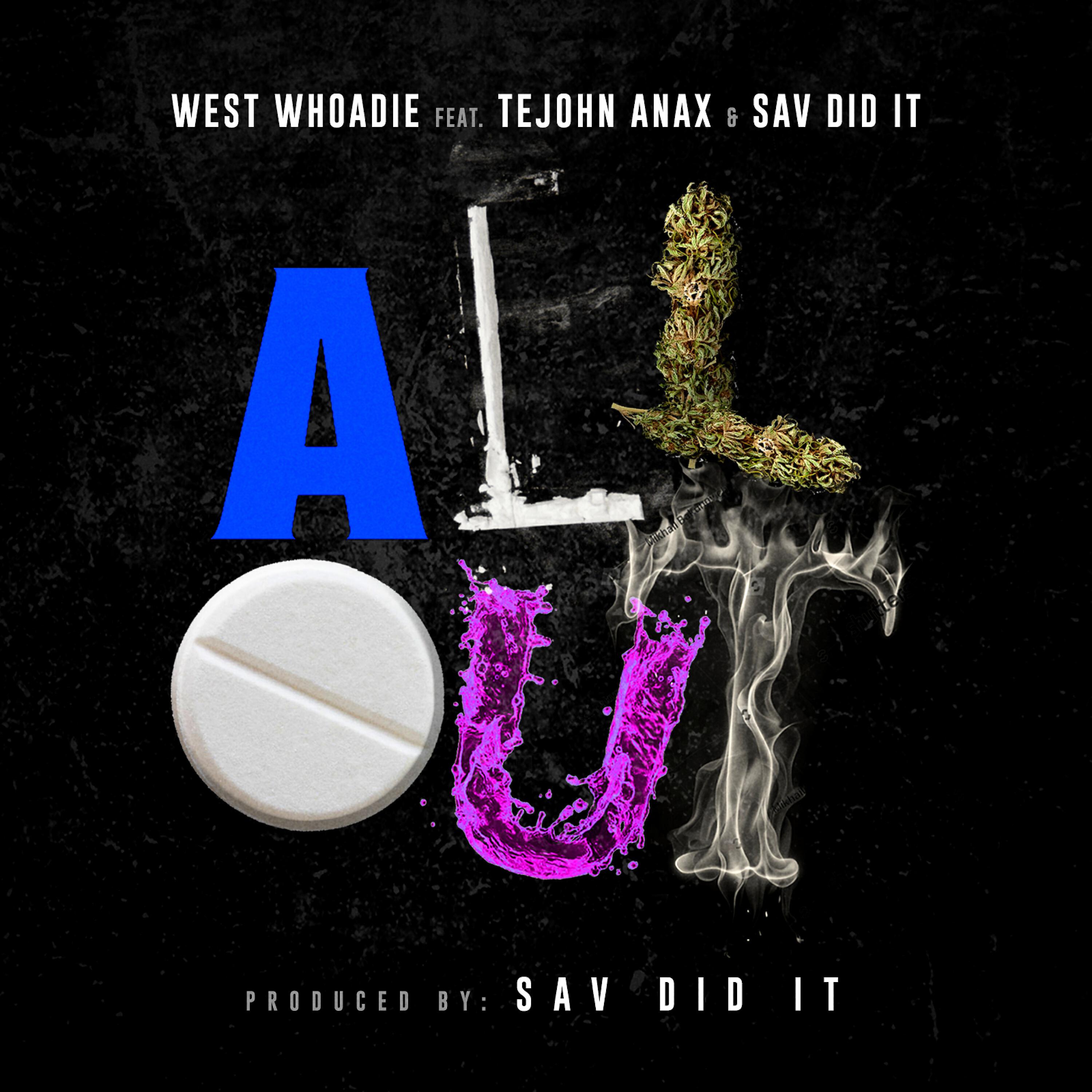 West Whoadie - All Out (feat. TeJohn Anax & Sav Did It)