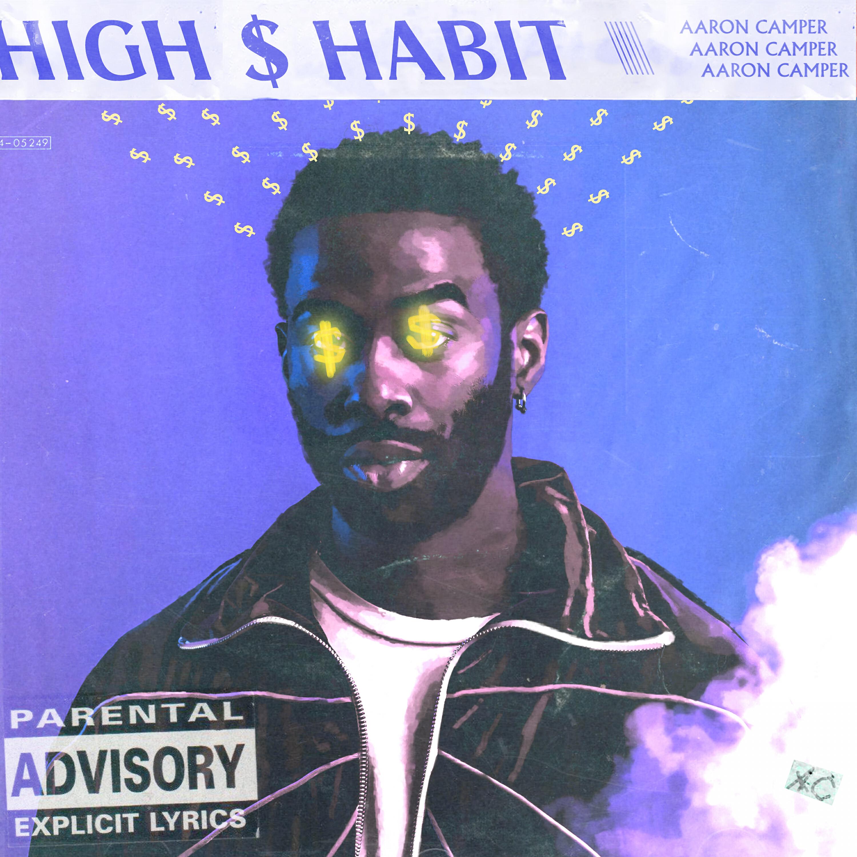 Aaron Camper - High $ Habit
