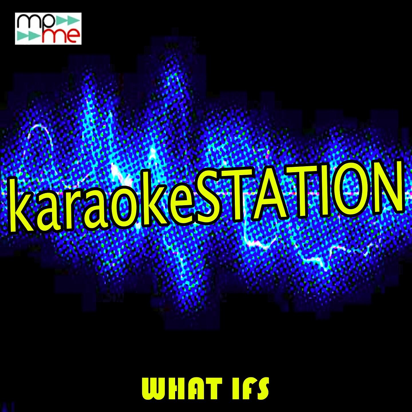 Karaoke Station - What Ifs (Karaoke Version) (Originally Performed by Kane Brown and Lauren Alaina)