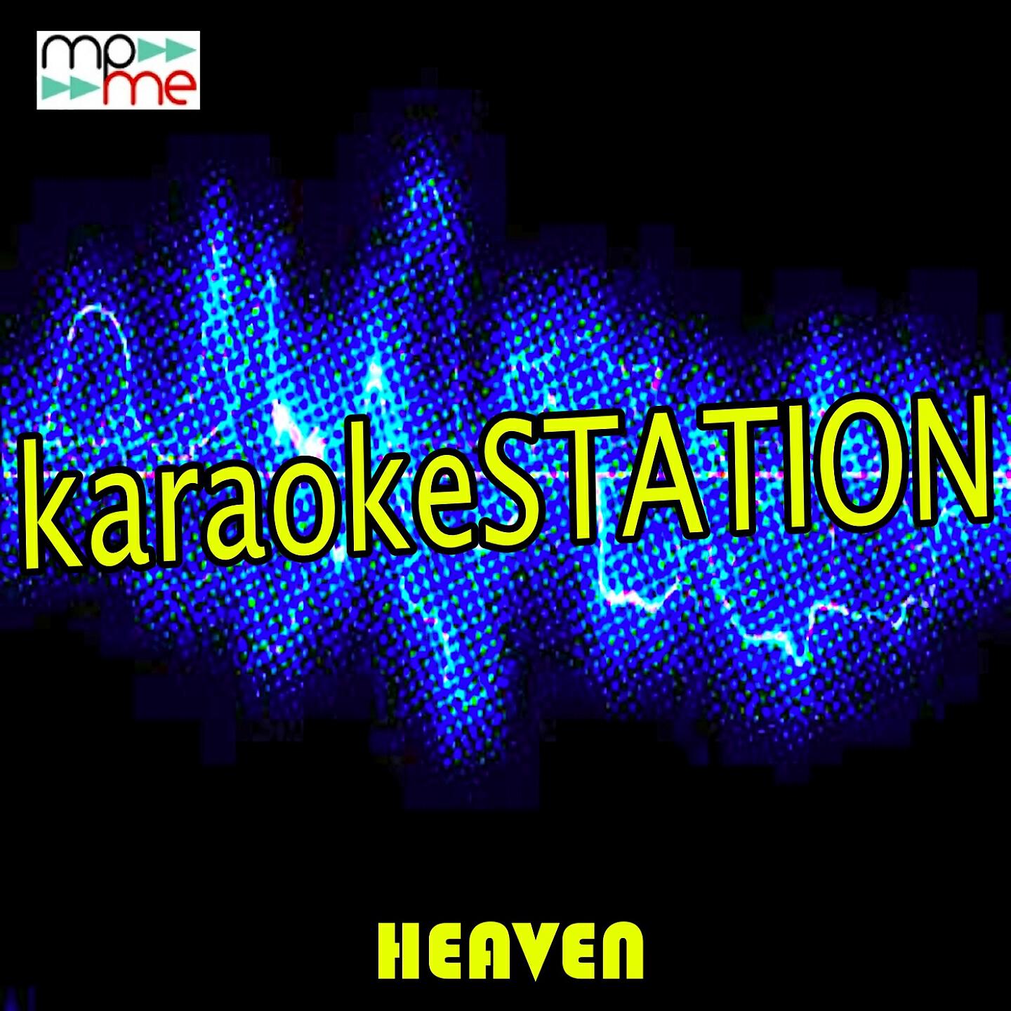 Karaoke Station - Heaven (Karaoke Version) (Originally Performed by Kane Brown)
