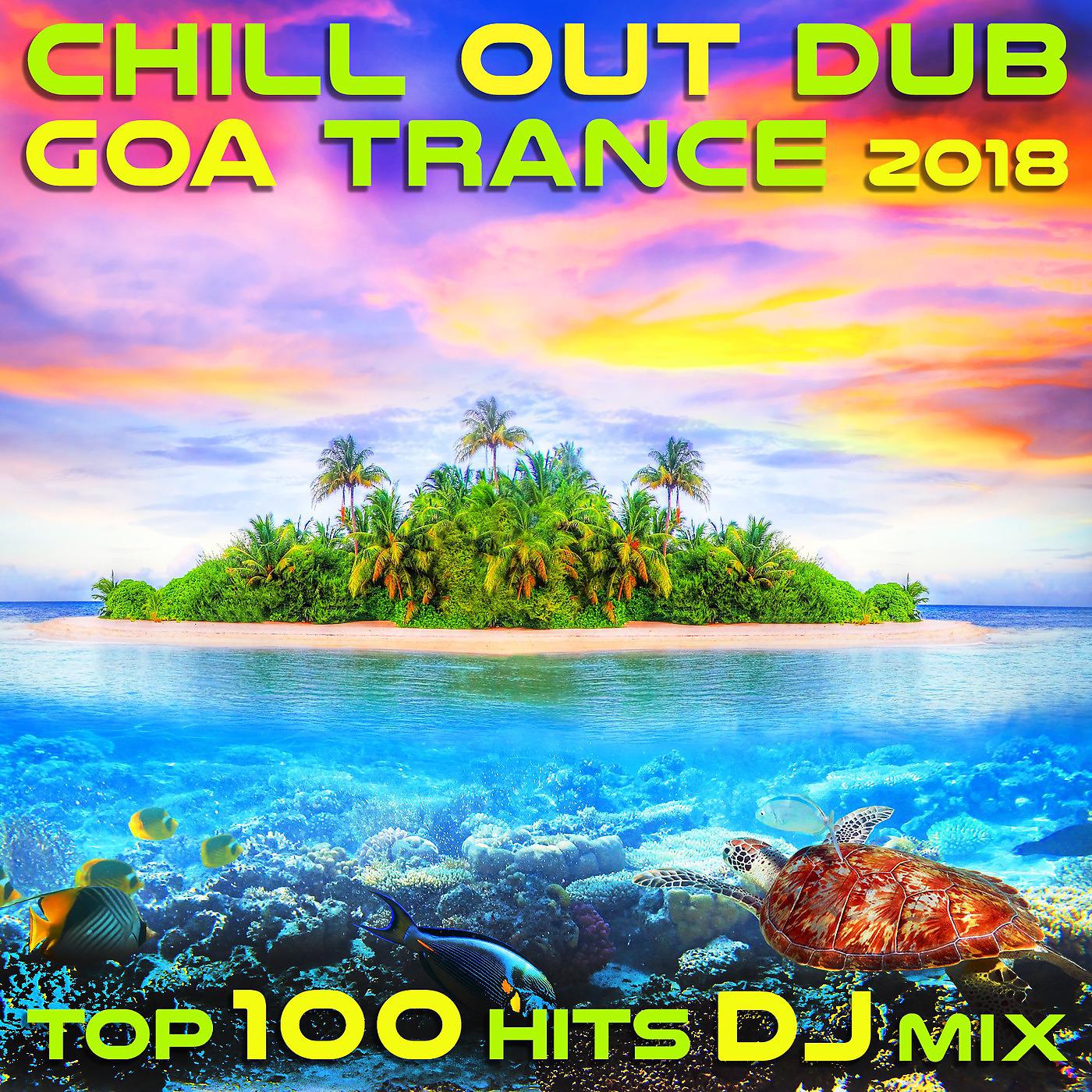 Chichilcitlalli - Heavens (Chill Out Dub Goa Trance 2018 Top 100 DJ Mix Edit)