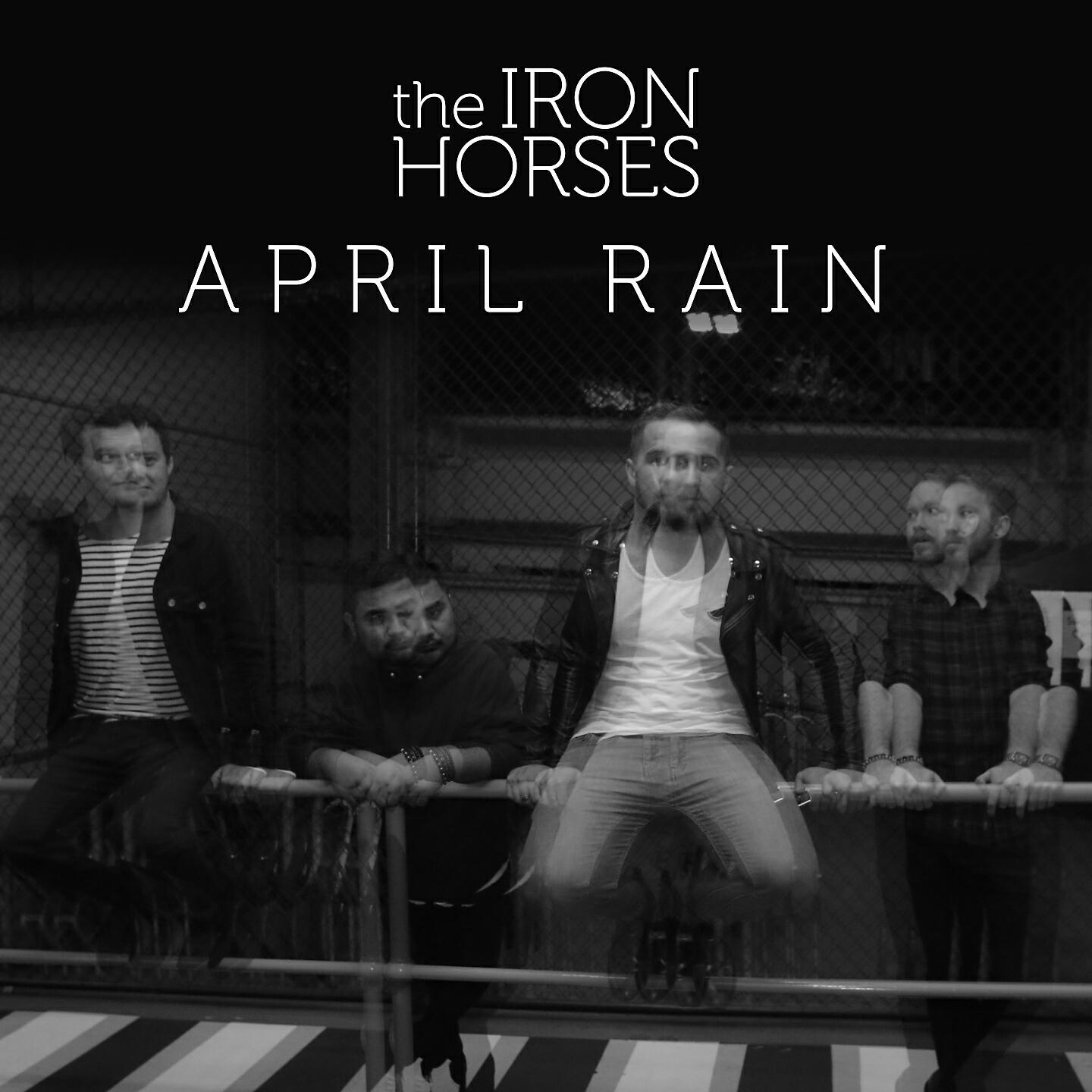 The Iron Horses - April Rain