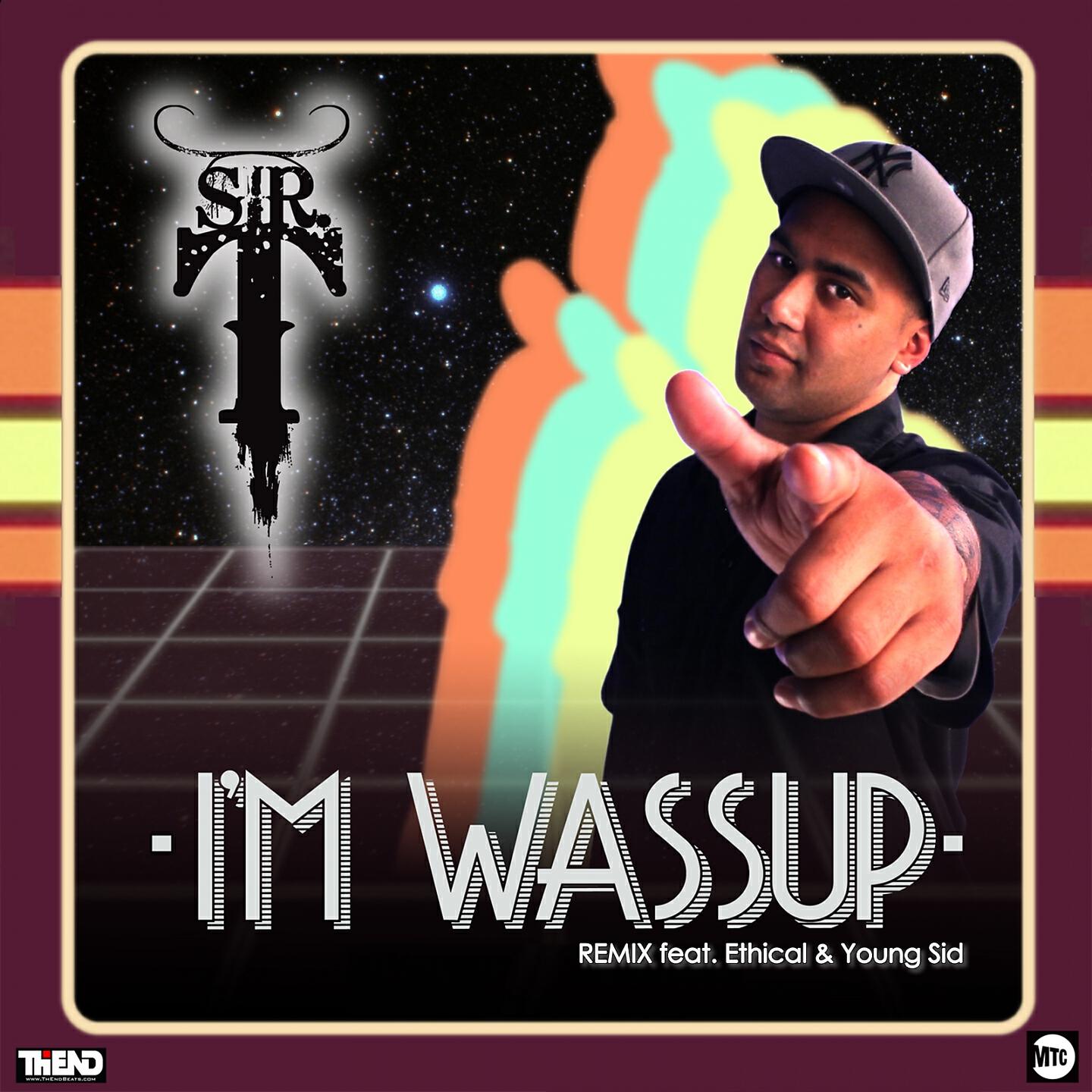 Sir T - Im Wassup (Remix)