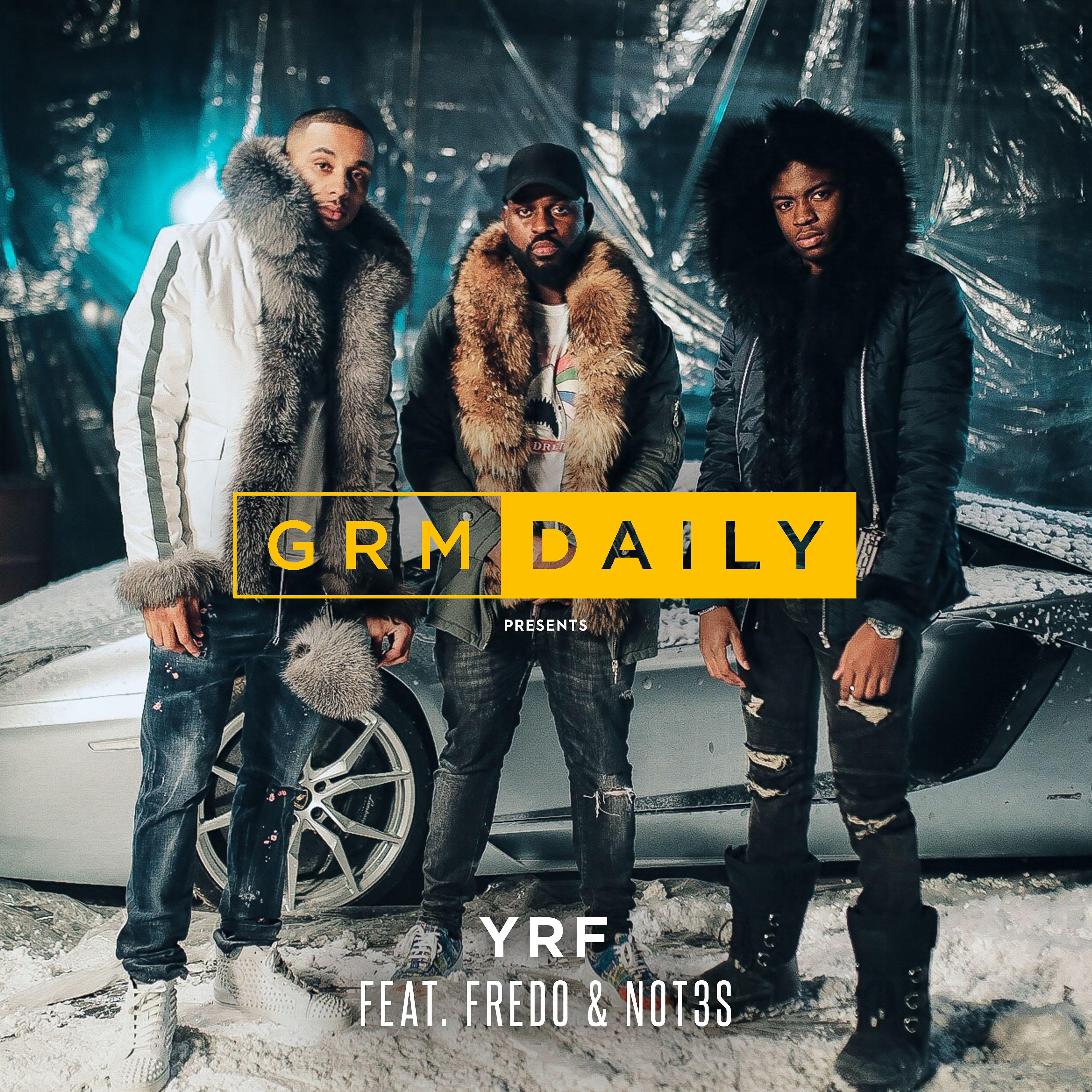 GRM Daily - YRF (feat. Fredo & Not3s)