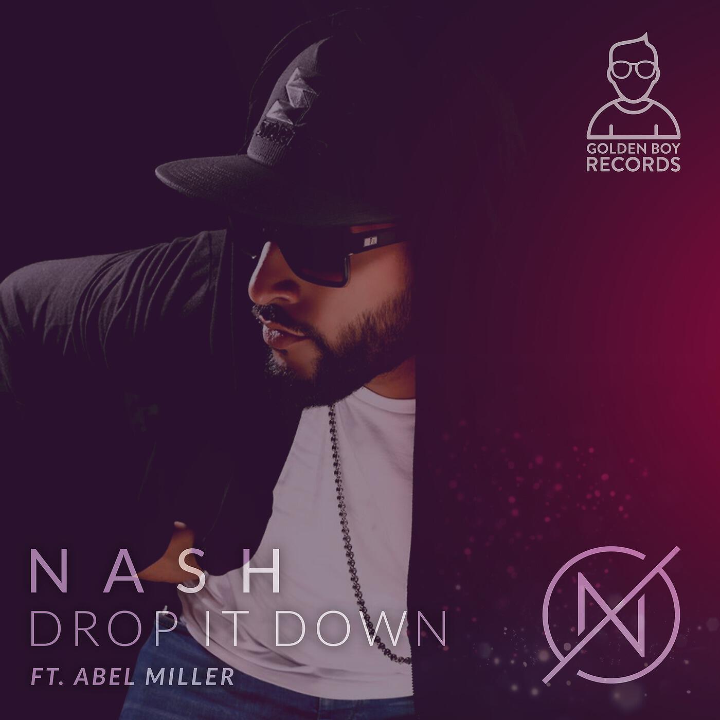 Nash - Drop It Down (feat. Abel Miller)