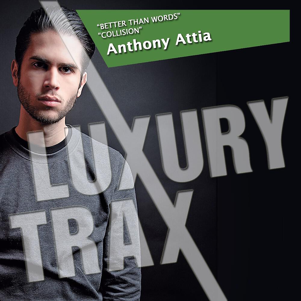 Anthony Attia - Better Than Words