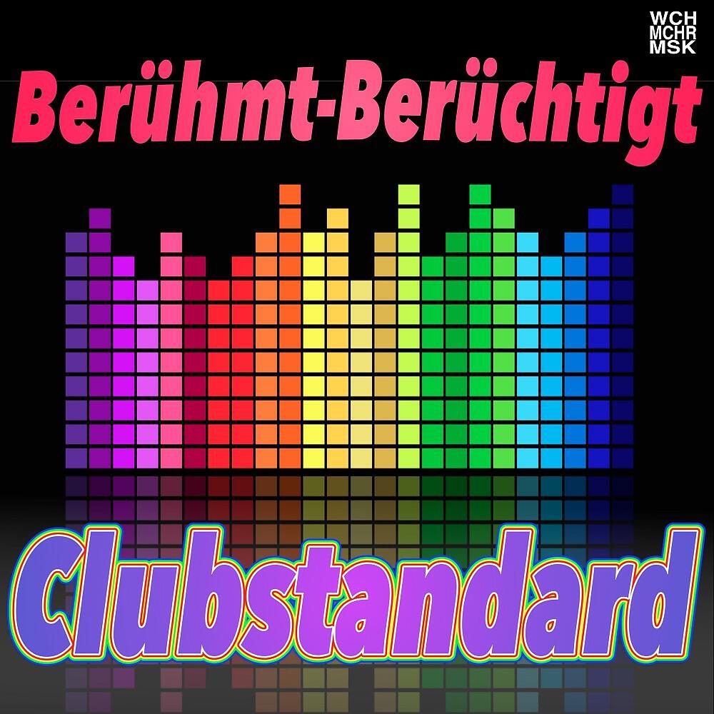 Berühmt-Berüchtigt - Cubstandard (Maxi Version)