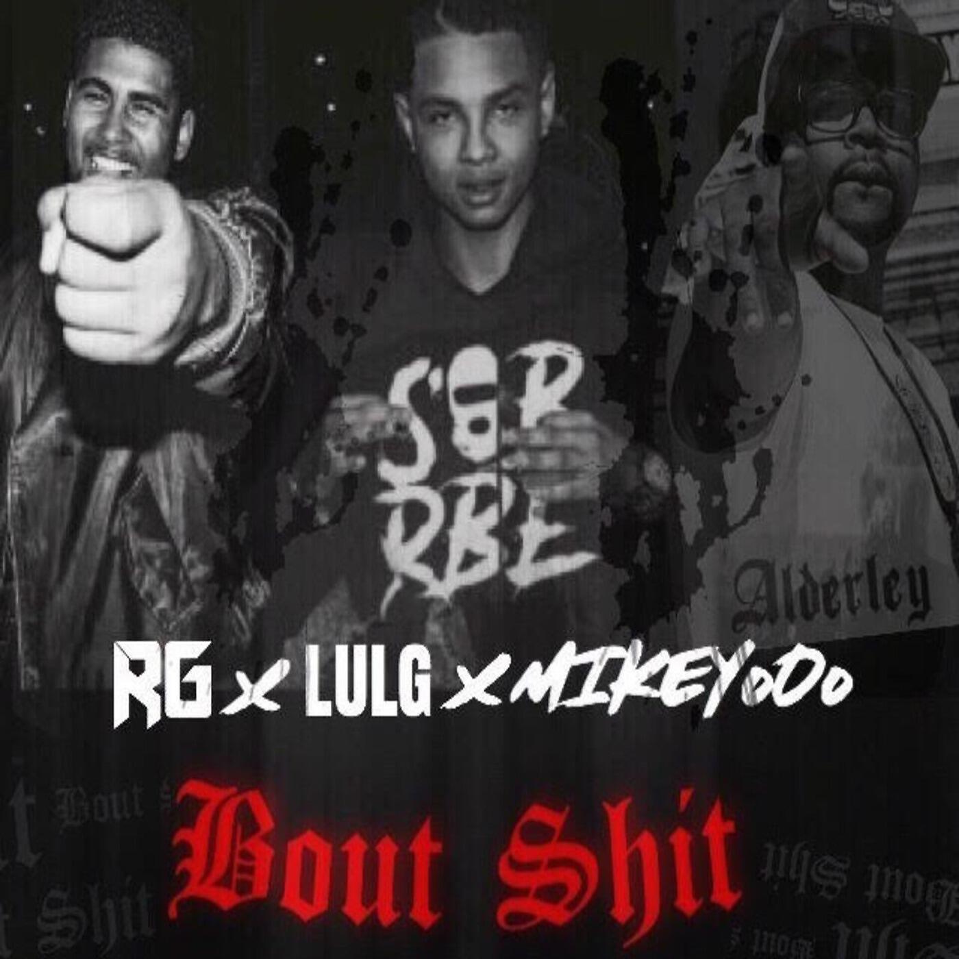 Mikey oOo - Bout Shit (feat. Rg & Lul G)
