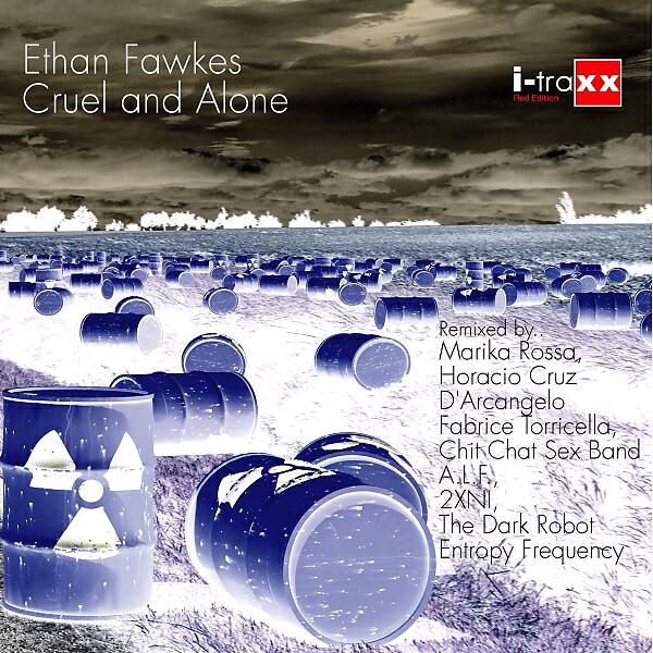 Ethan Fawkes - Cruel and Alone (The Dark Robot Remix)