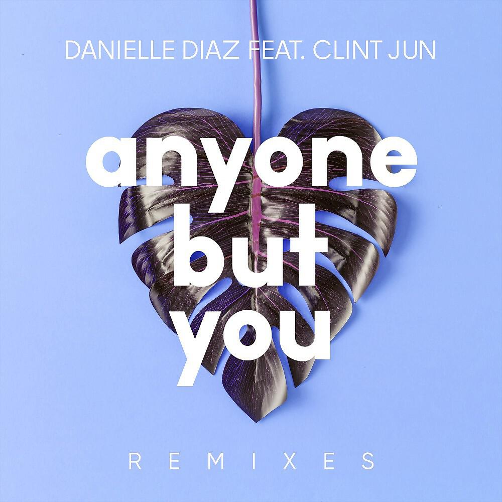 Danielle Diaz - Anyone but You (MBP Remix)