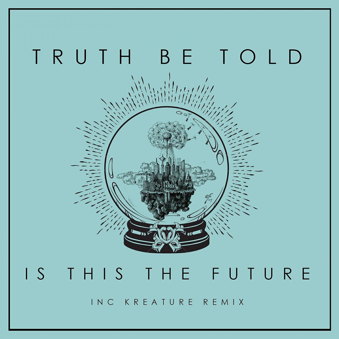 Truth Be Told - Is This the Future