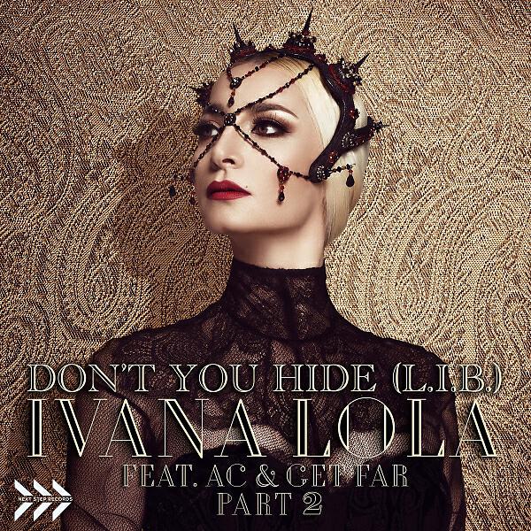 Ivana Lola - Don't You Hide (L.I.B.)  (feat. AC & Get Far) (Angel Manuel Remix)