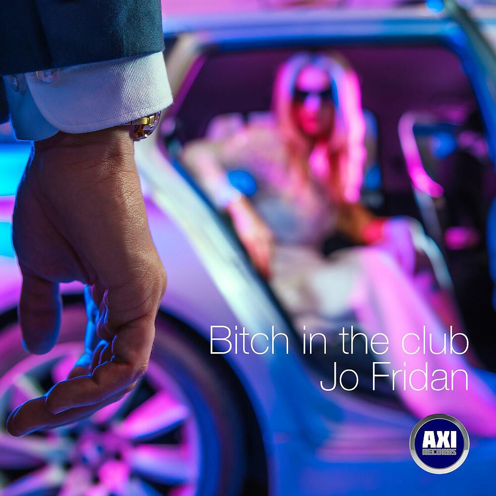 Jo Fridan - Bitch in the Club (Extended)