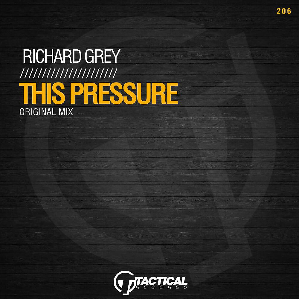 Richard Grey - This Pressure (Original Mix)