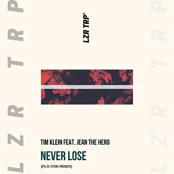 Tim Klein - Never Lose (feat. Jean The Hero)
