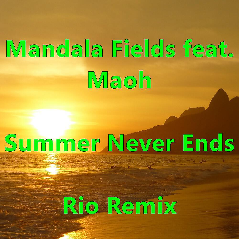 Mandala Fields - Summer Never Ends (Rio Remix)