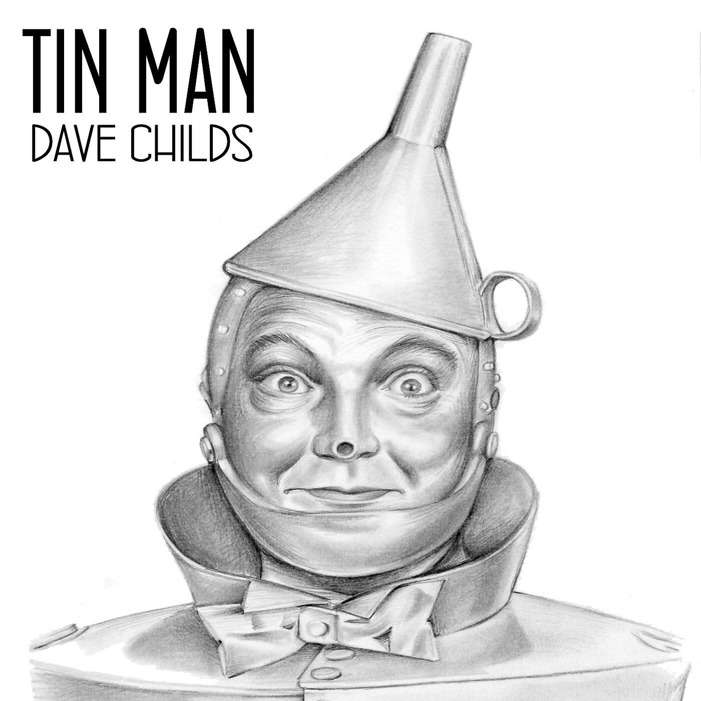 Dave Childs - Tin Man