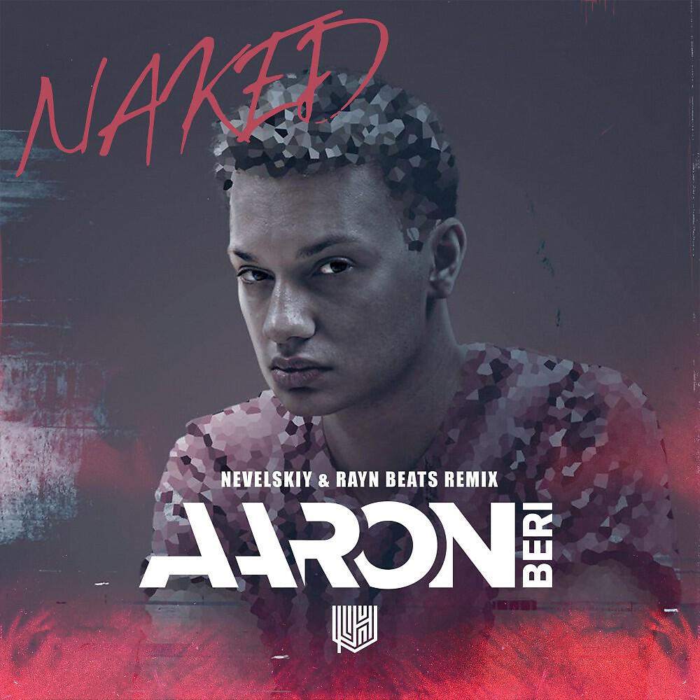 Aaron Beri - Naked (Nevelskiy & Rayn Beats Radio Edit)