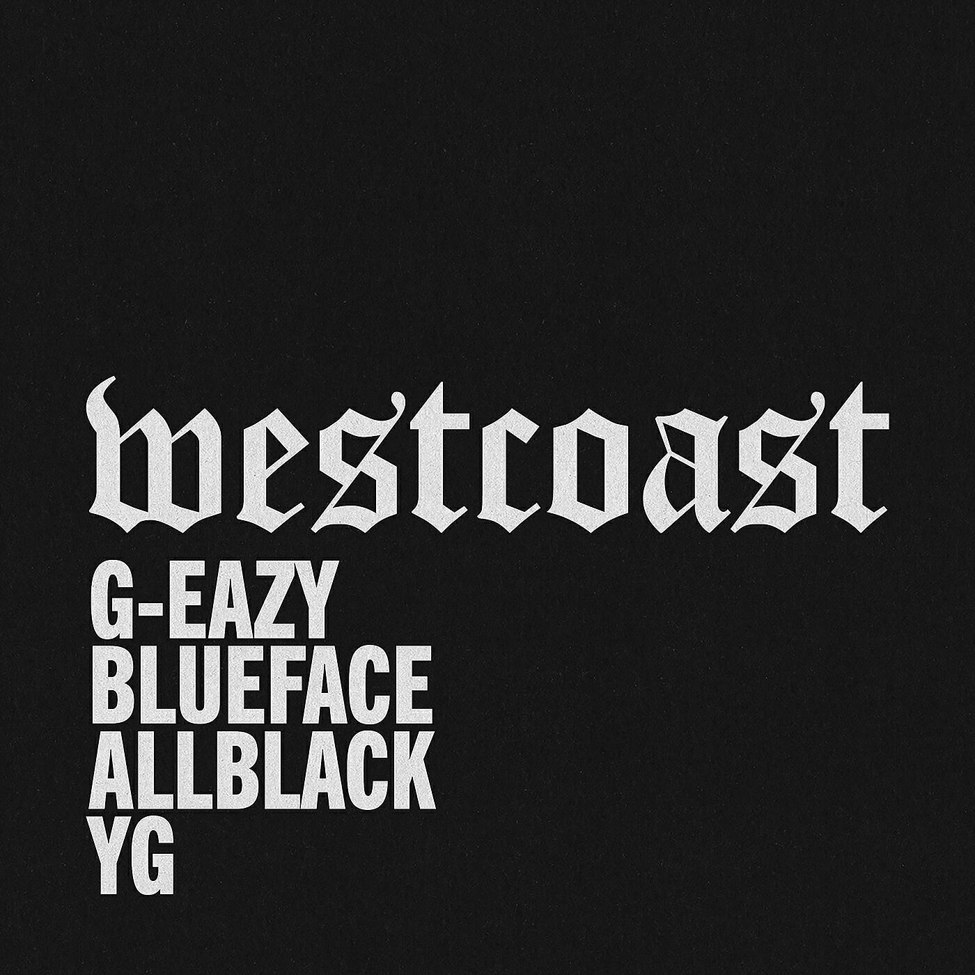G-Eazy - West Coast (feat. Blueface, ALLBLACK & YG)