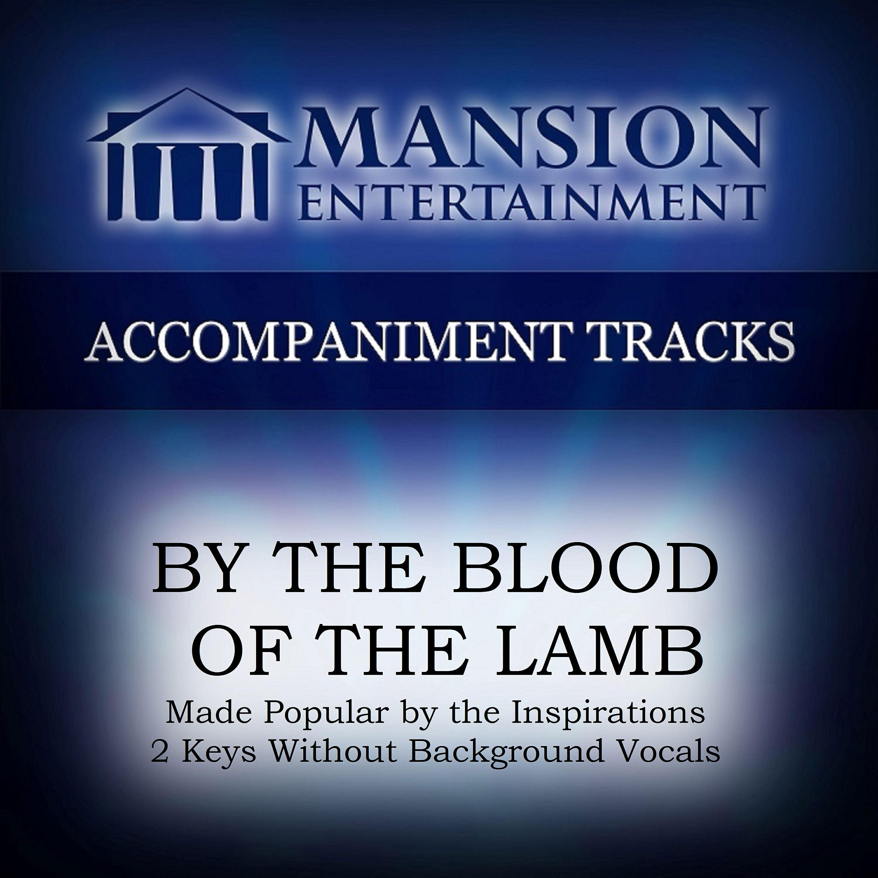 Mansion Accompaniment Tracks - By the Blood of the Lamb (Low Key Ab-Db Without Bgvs)