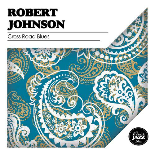 ROBERT JOHNSON - Terraplane Blues (Remastered)