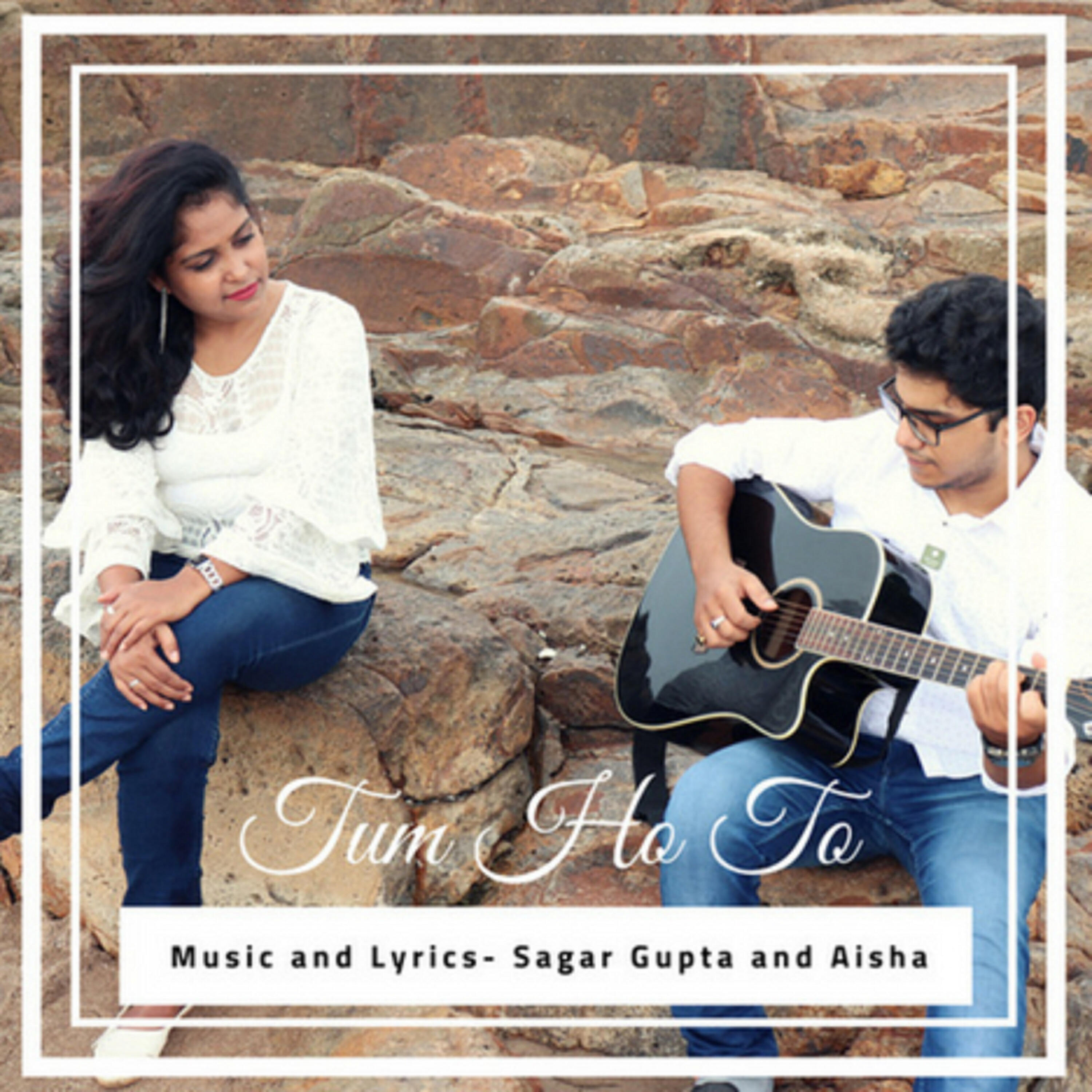 Sagar Gupta - Tum Ho To