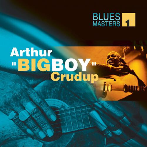Big Boy Crudup - My Mama Don?t Allow Me