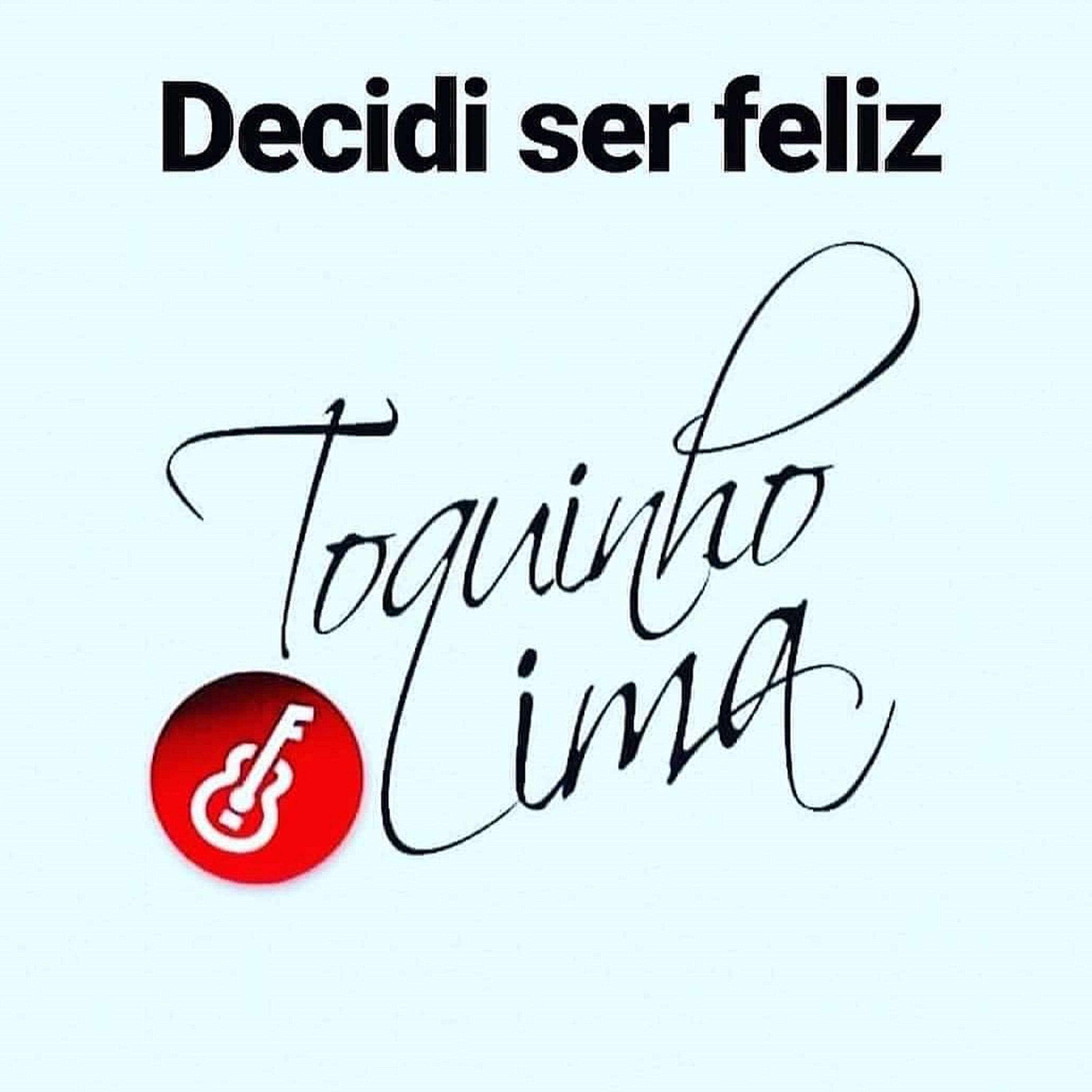 Toquinho Lima - Decidi Ser Feliz