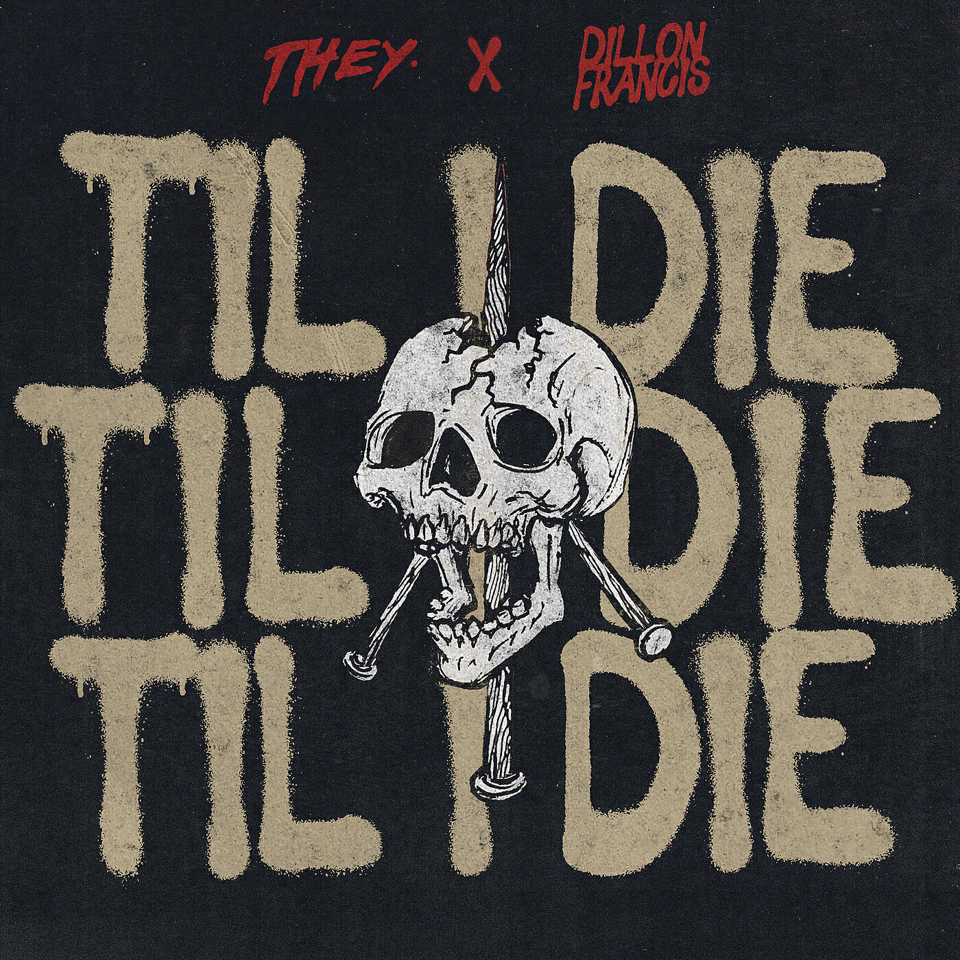 THEY. - Til I Die