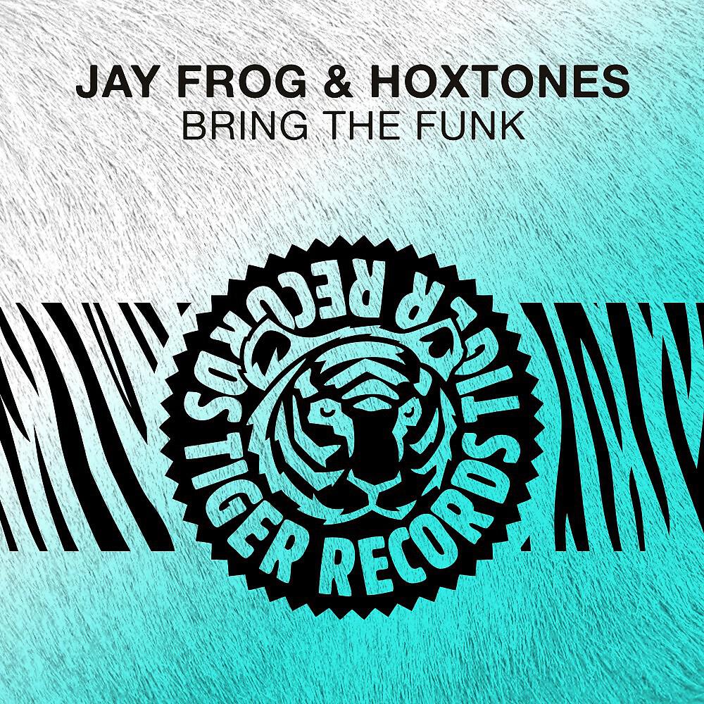 Jay Frog - Bring the Funk (Hoxtones Mix)